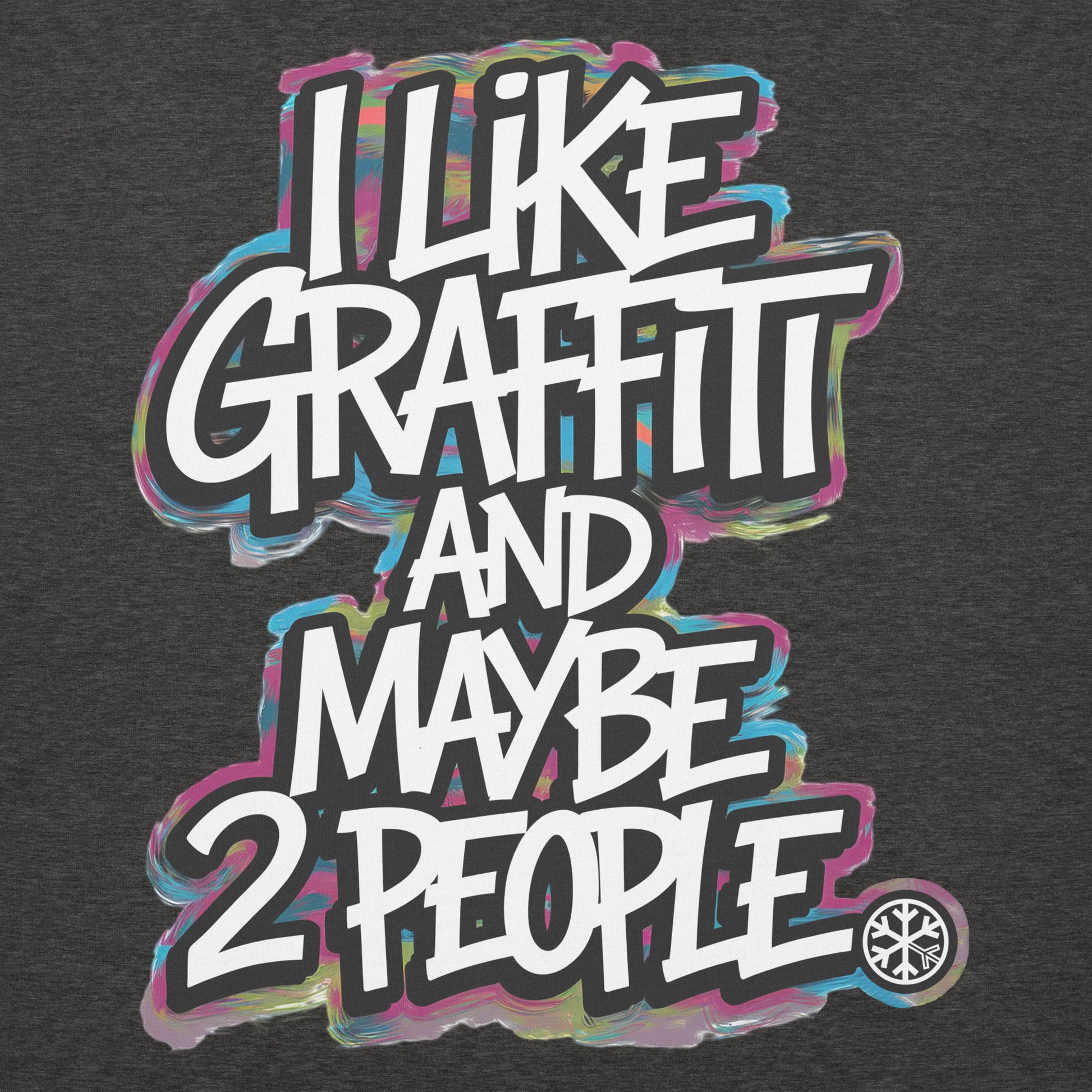 Darkgray-I Like Graffiti and Maybe 2 People Hoodie from B.Different Clothing, graphic, graffiti-inspired streetwear