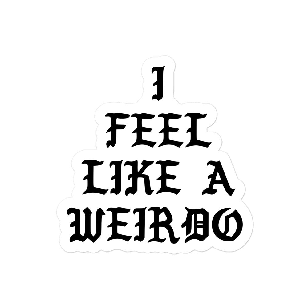 I Feel Like a Weirdo Sticker from B.Different Clothing, graffiti-inspired streetwear