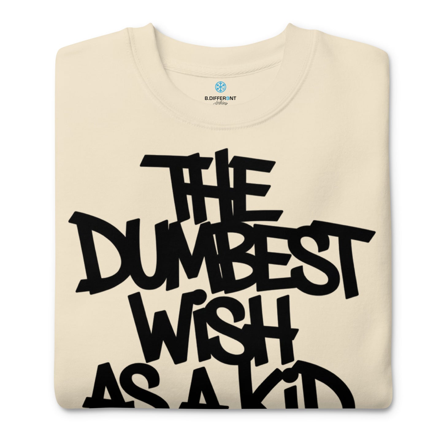 beige-the-dumbest-wish-graffiti-tag-sweatshirt-front-by-b.different-clothing-graffiti-inspired-independent-streetwear-brand